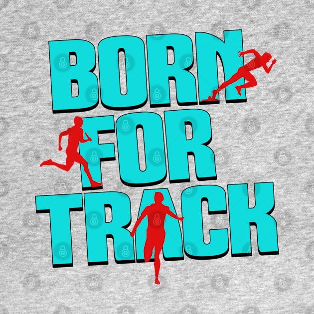 Born For Track by ArtisticRaccoon